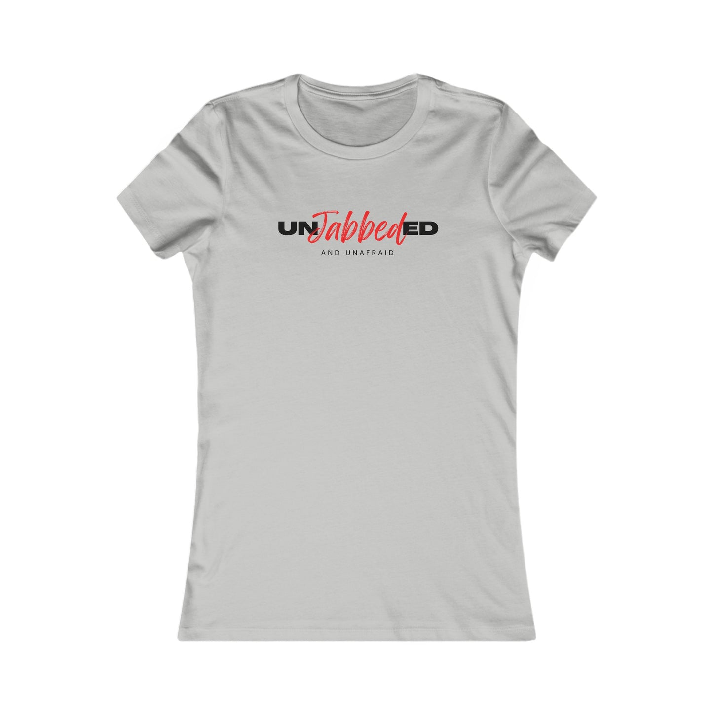 Unjabbed and Unafraid Women's Favorite Tee