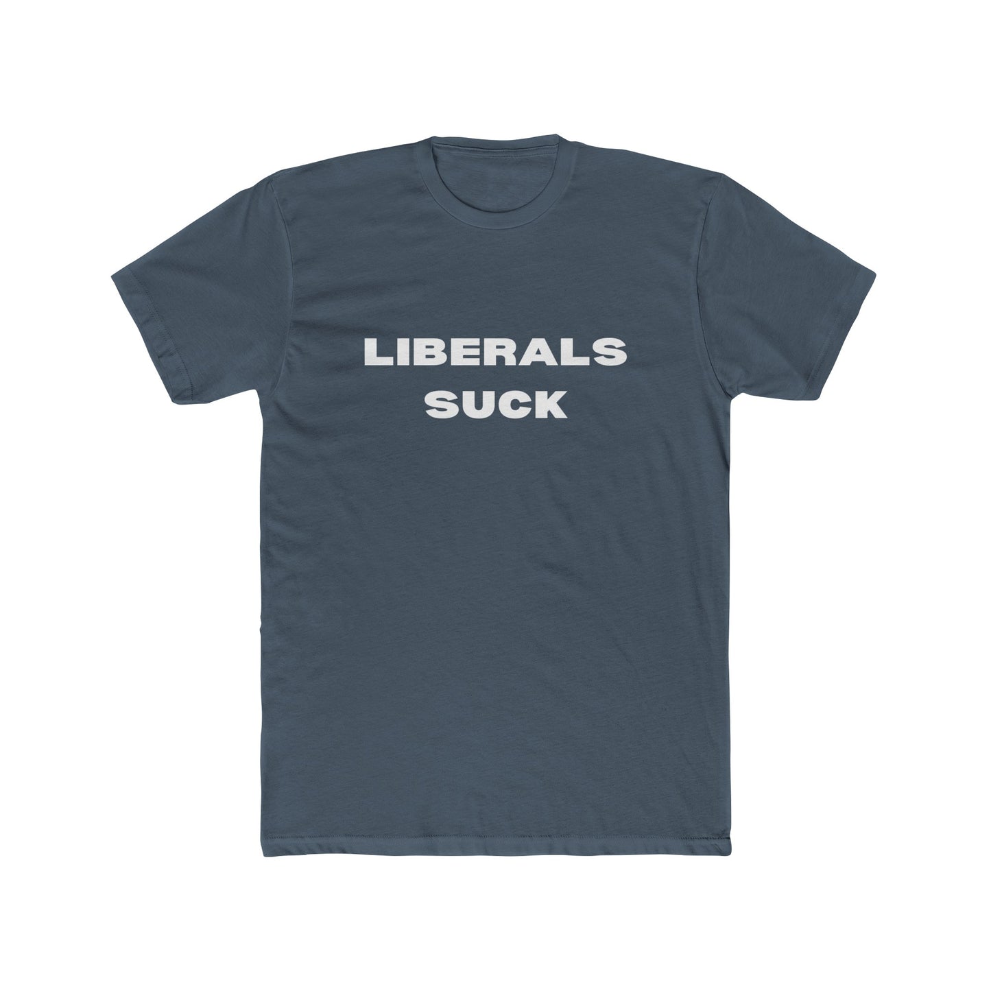 Liberals Suck Cotton Crew Tee