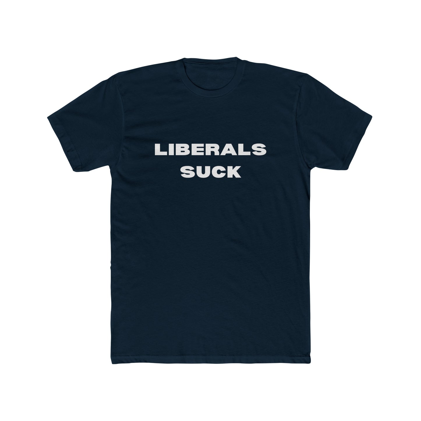 Liberals Suck Cotton Crew Tee
