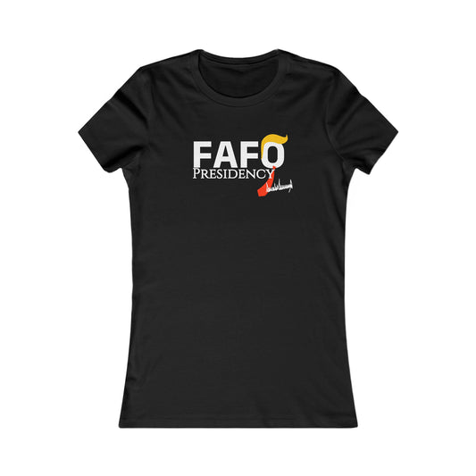 FAFO Presidency Women's Favorite Tee