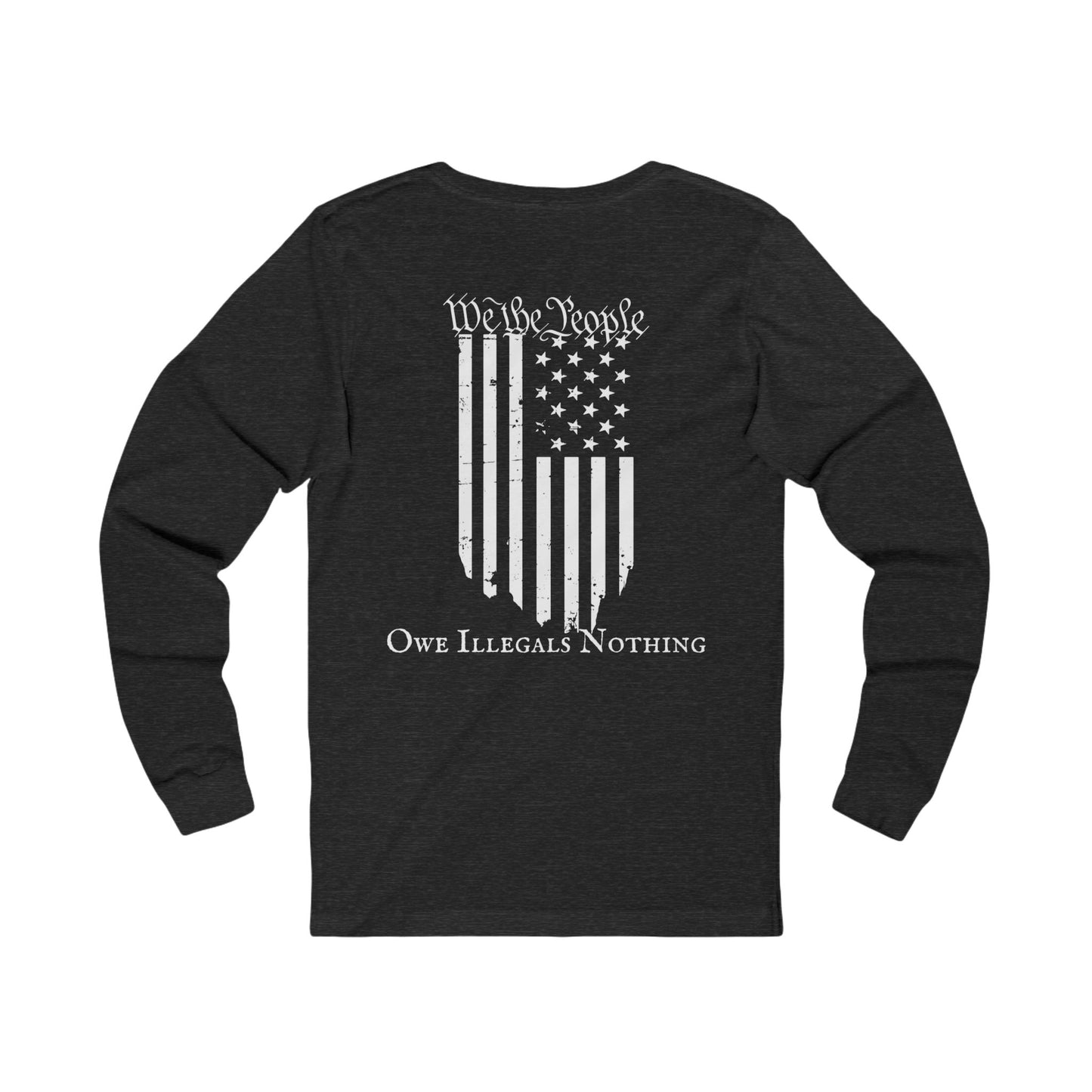 We The People - Owe Illegals Nothing Unisex Jersey Long Sleeve Tee
