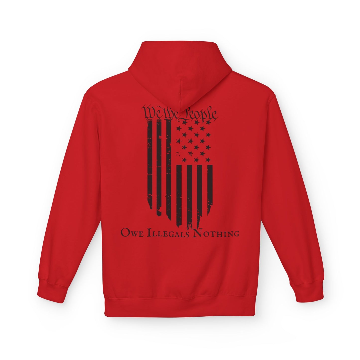 We The People - Owe Illegals Nothing Softsyle Fleece Hoodie
