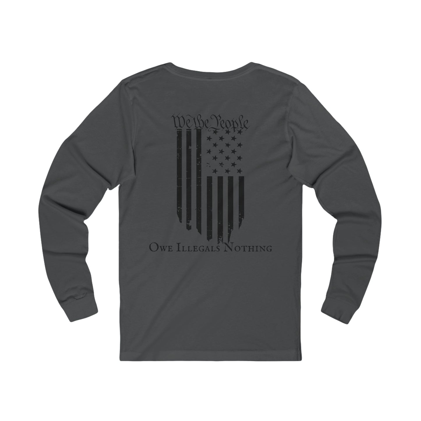 We The People - Owe Illegals Nothing Unisex Jersey Long Sleeve Tee