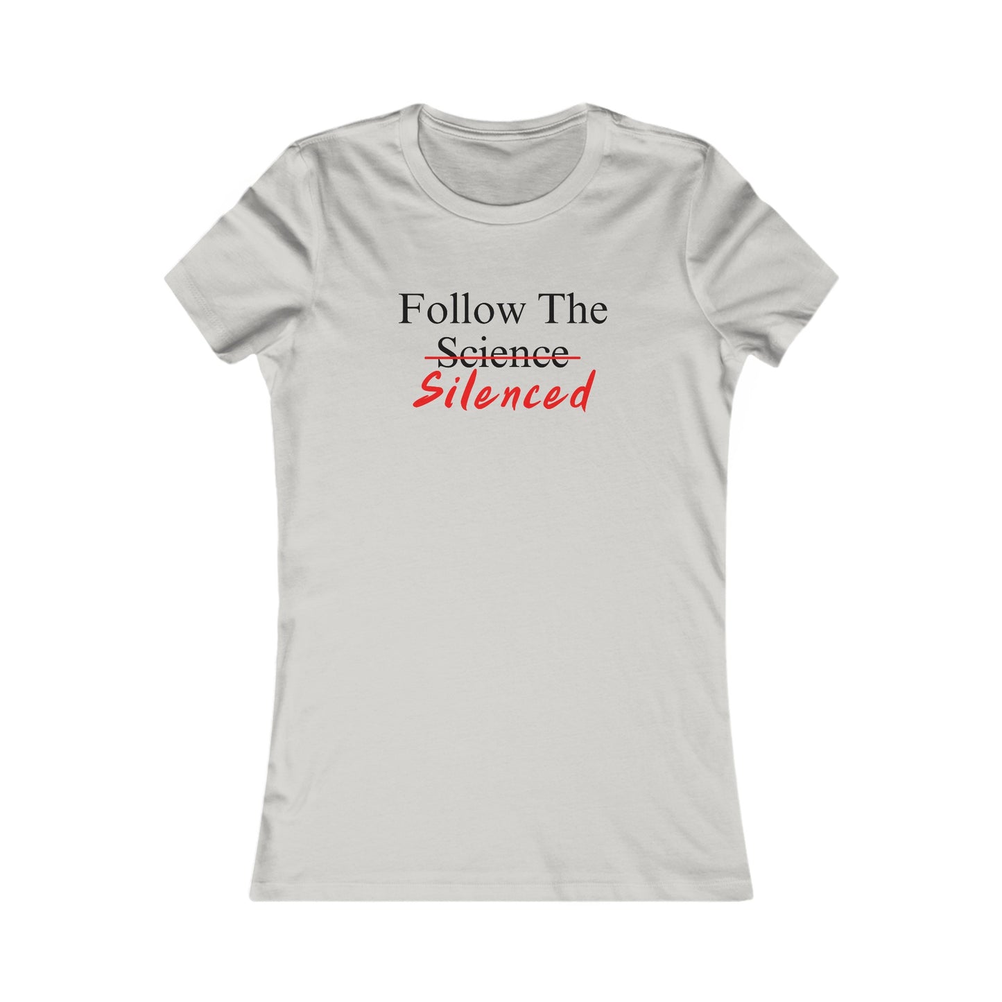 Follow The Silenced Women's Favorite Tee