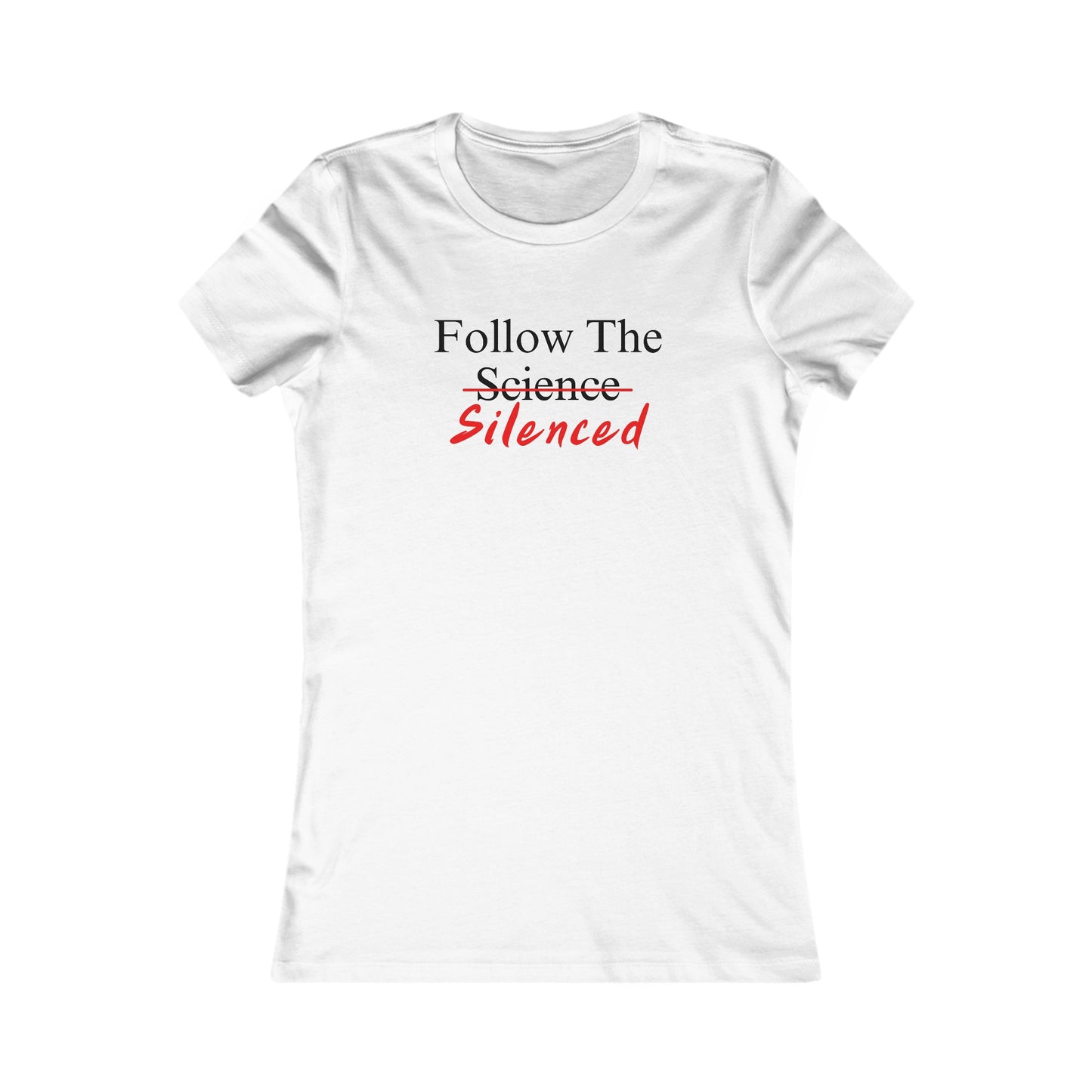 Follow The Silenced Women's Favorite Tee