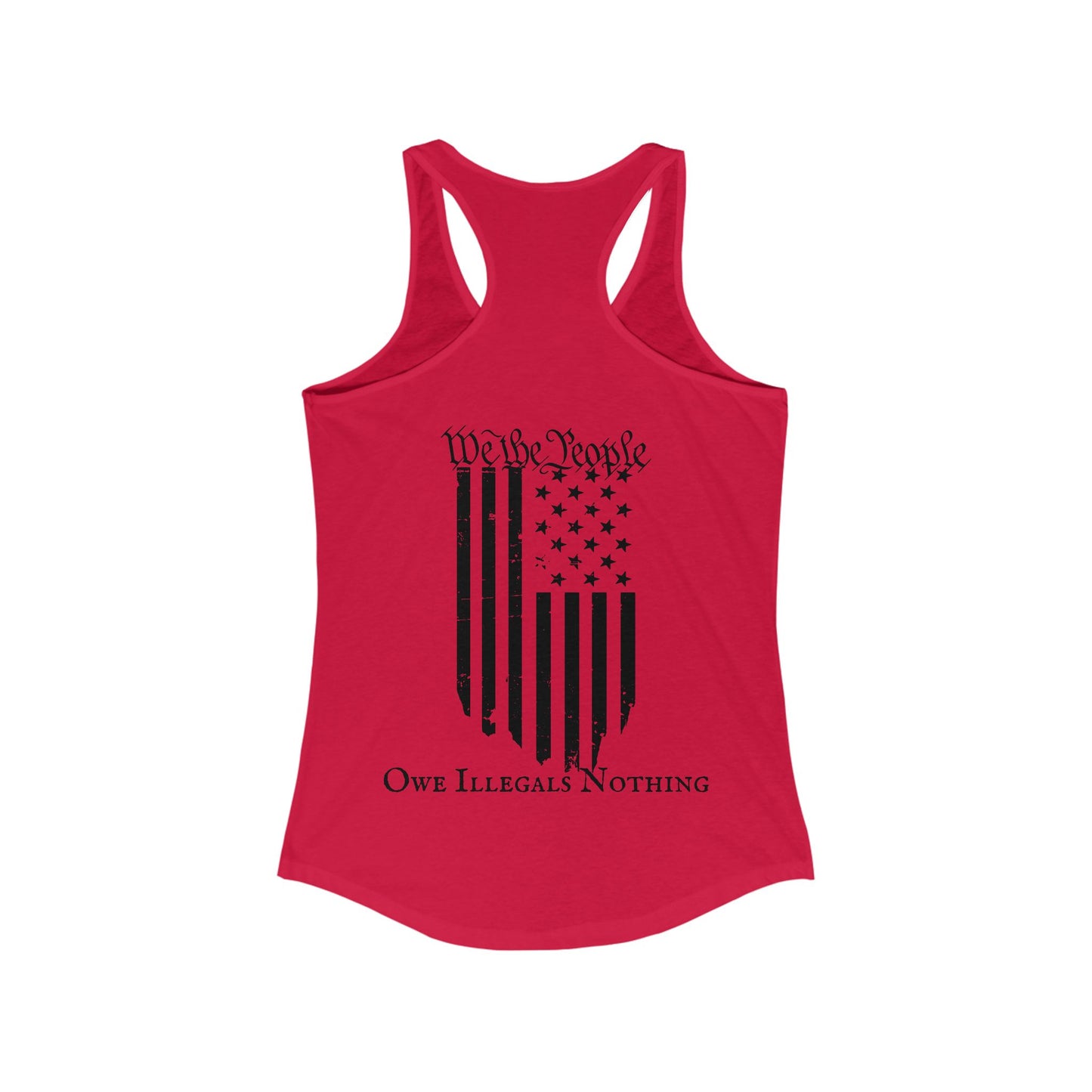 We The People - Owe Illegals Nothing Women's Ideal Racerback Tank