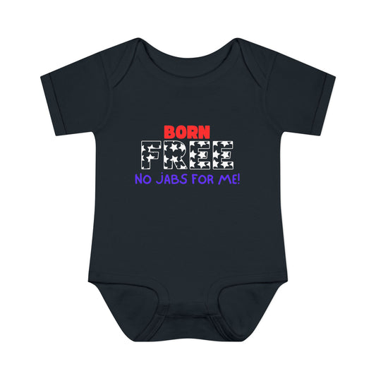 Born FREE, No Jabs For Me! Infant Baby Rib Bodysuit