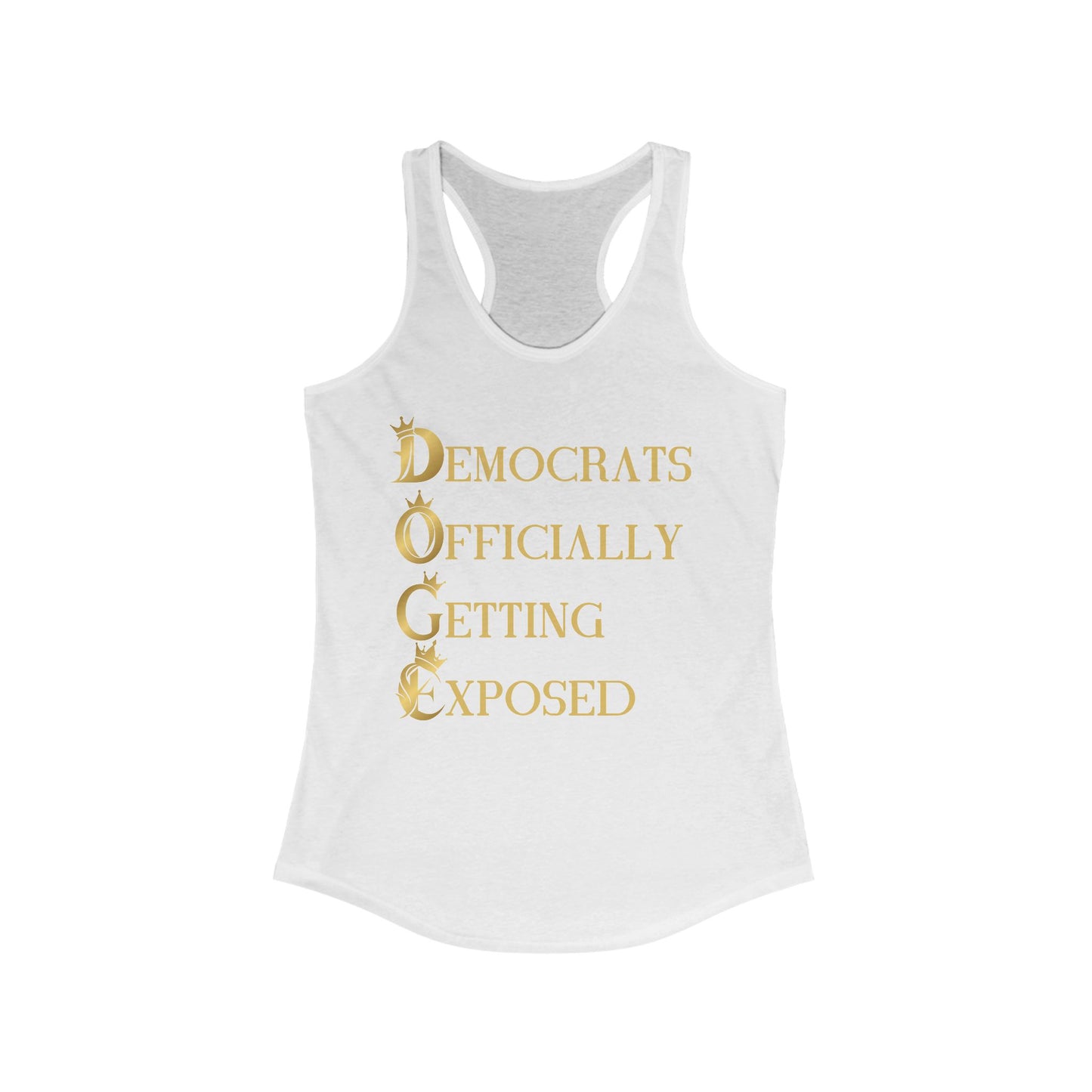 DOGE "Democrats Officially Getting Exposed" Women's Ideal Racerback Tank