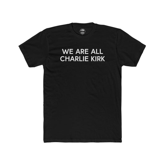 We Are All Charlie Kirk Cotton Crew Tee