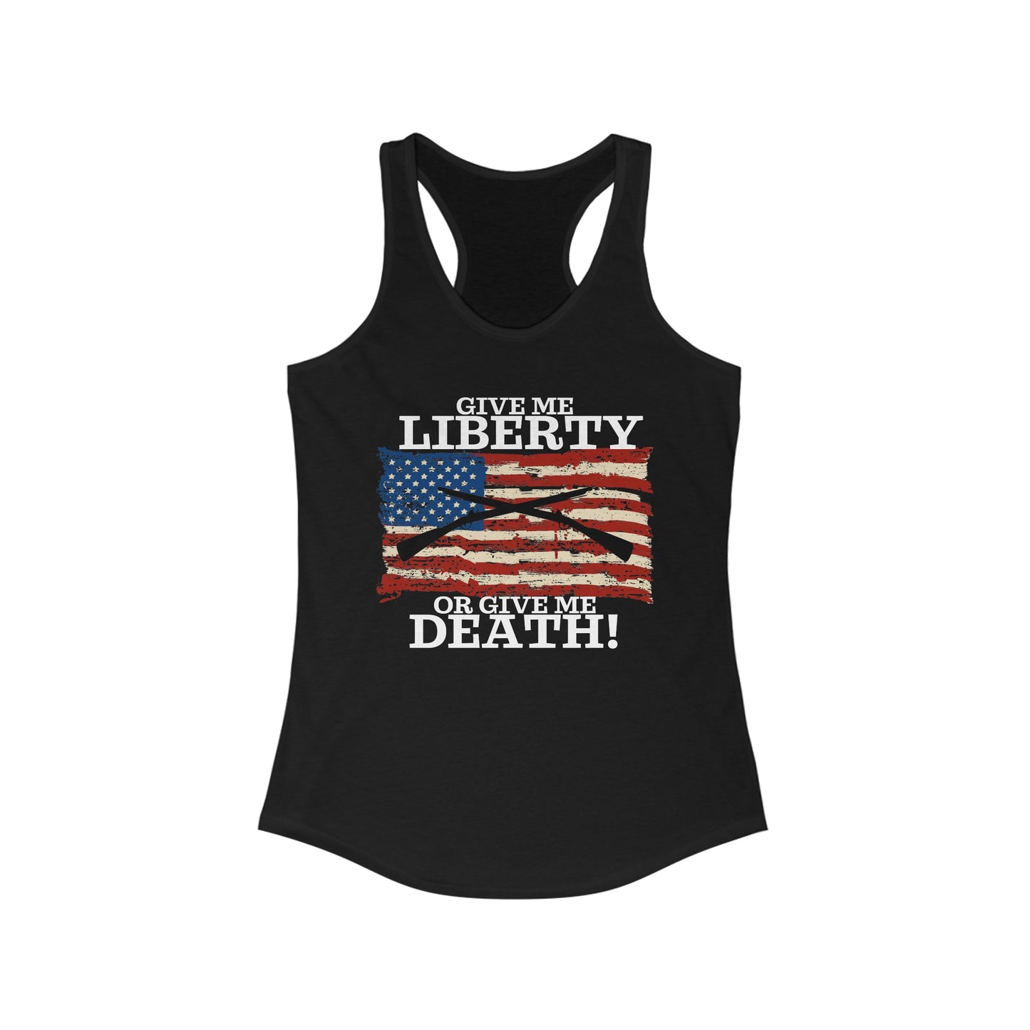 Give Me Liberty or Give Me Death Women's Ideal Racerback Tank