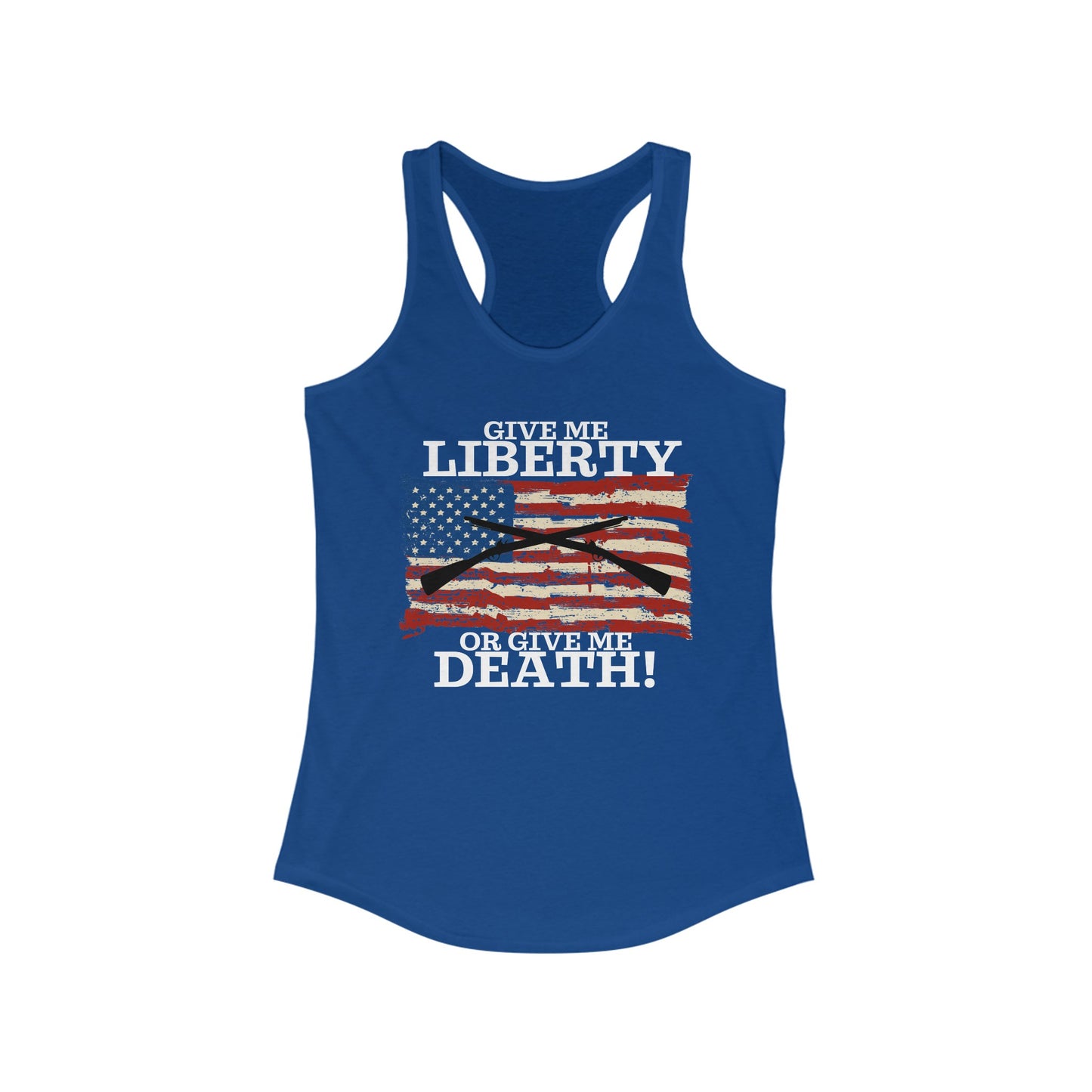 Give Me Liberty or Give Me Death Women's Ideal Racerback Tank