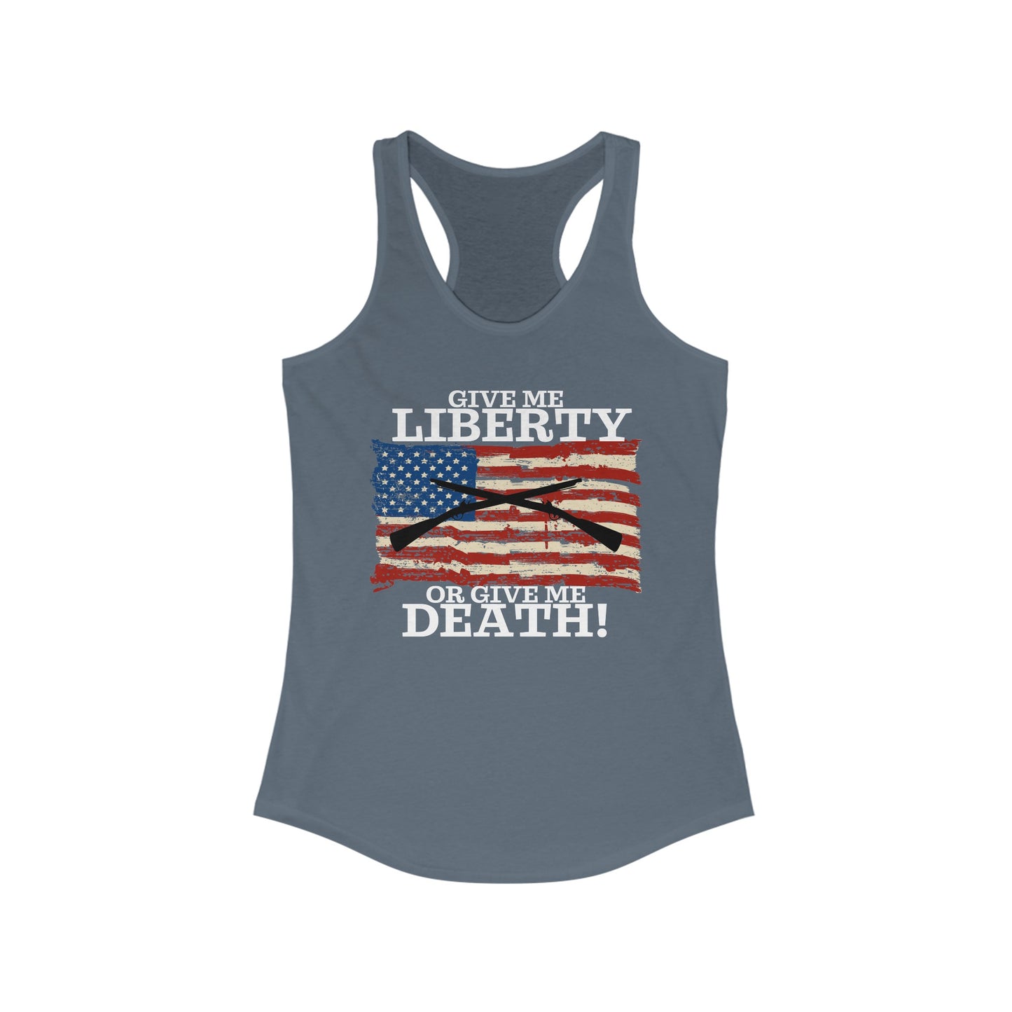 Give Me Liberty or Give Me Death Women's Ideal Racerback Tank