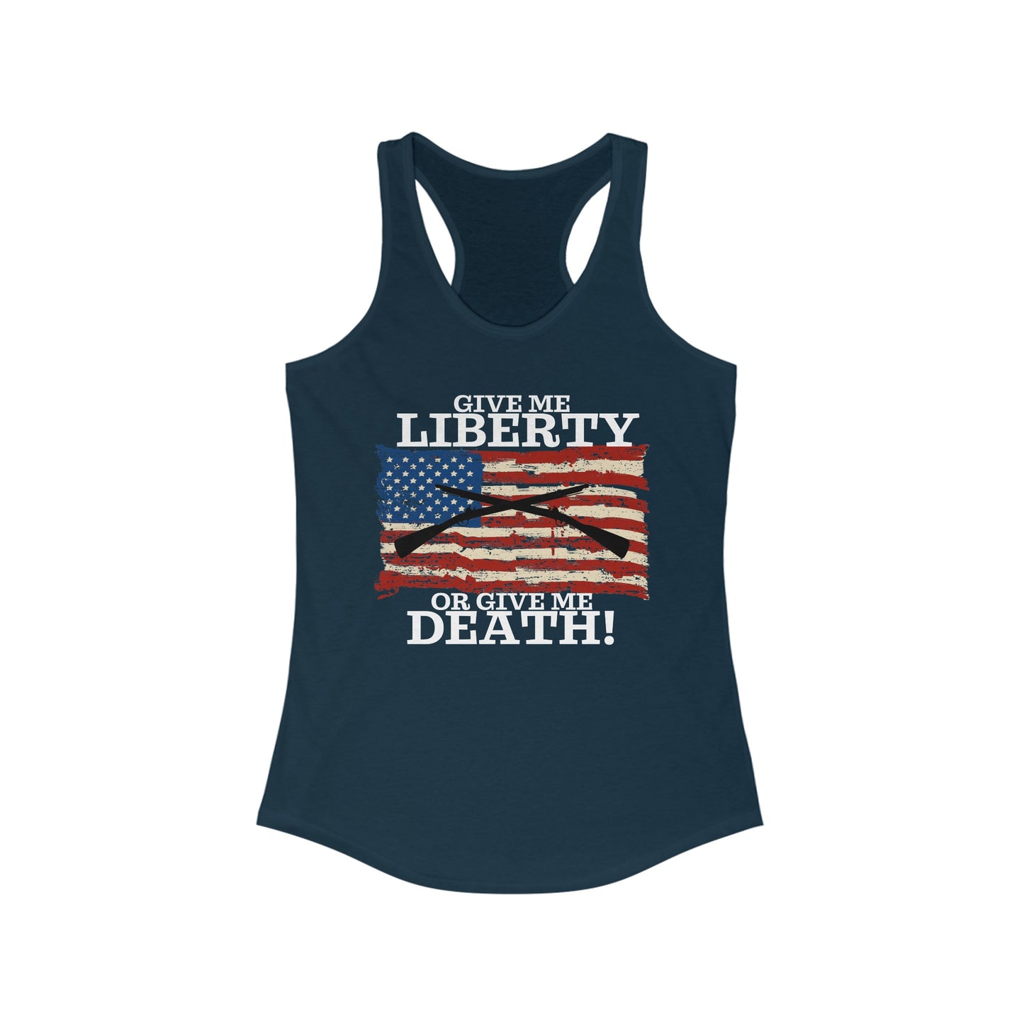 Give Me Liberty or Give Me Death Women's Ideal Racerback Tank