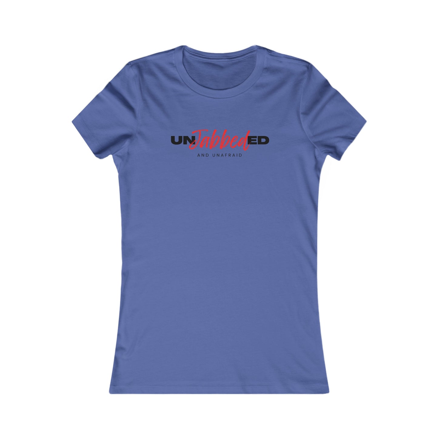 Unjabbed and Unafraid Women's Favorite Tee