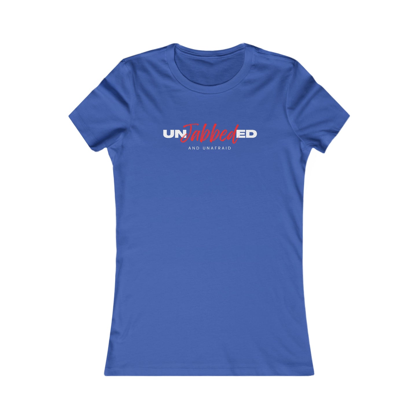 Unjabbed and Unafraid Women's Favorite Tee