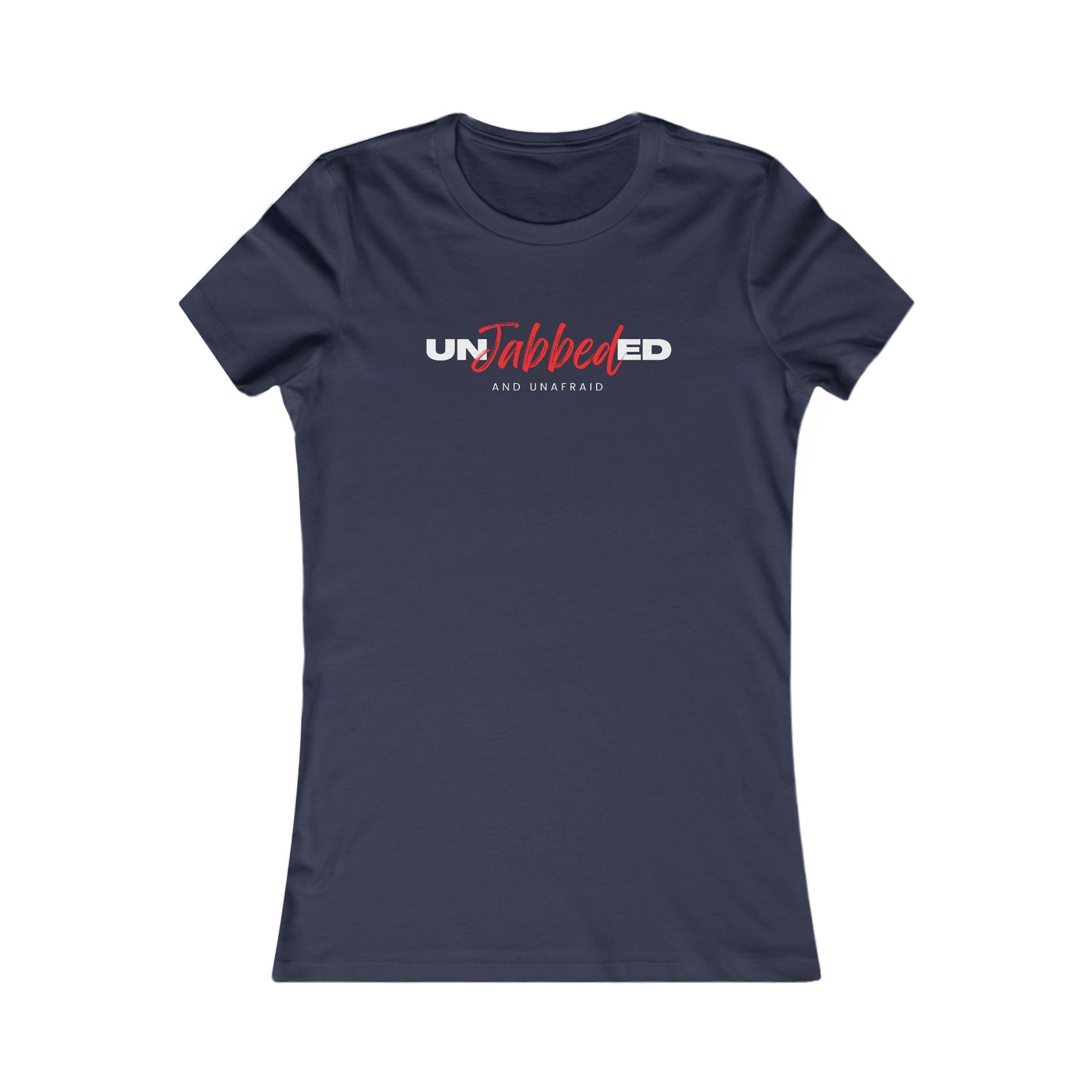 Unjabbed and Unafraid Women's Favorite Tee