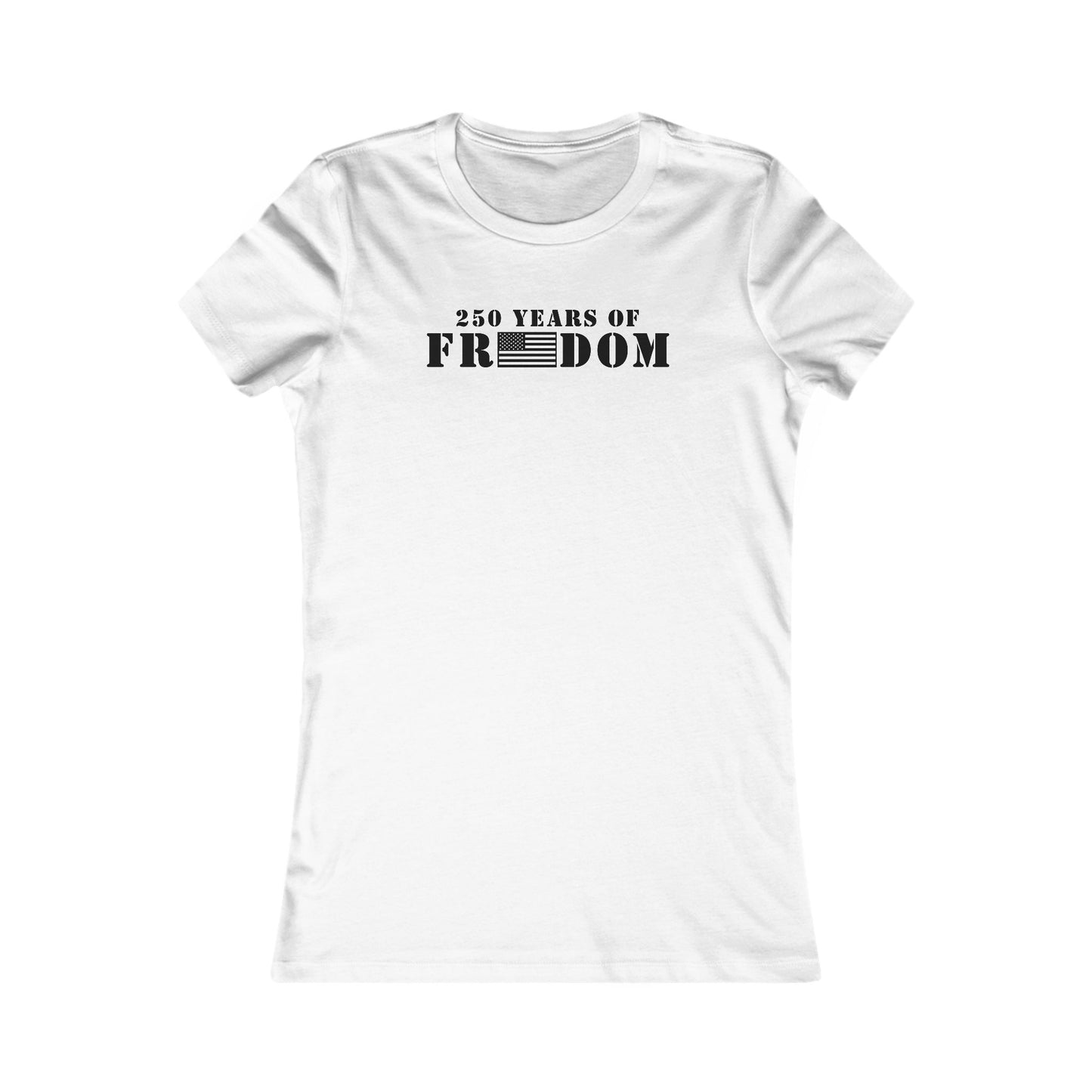 250 Years of Freedom Women's Favorite Tee