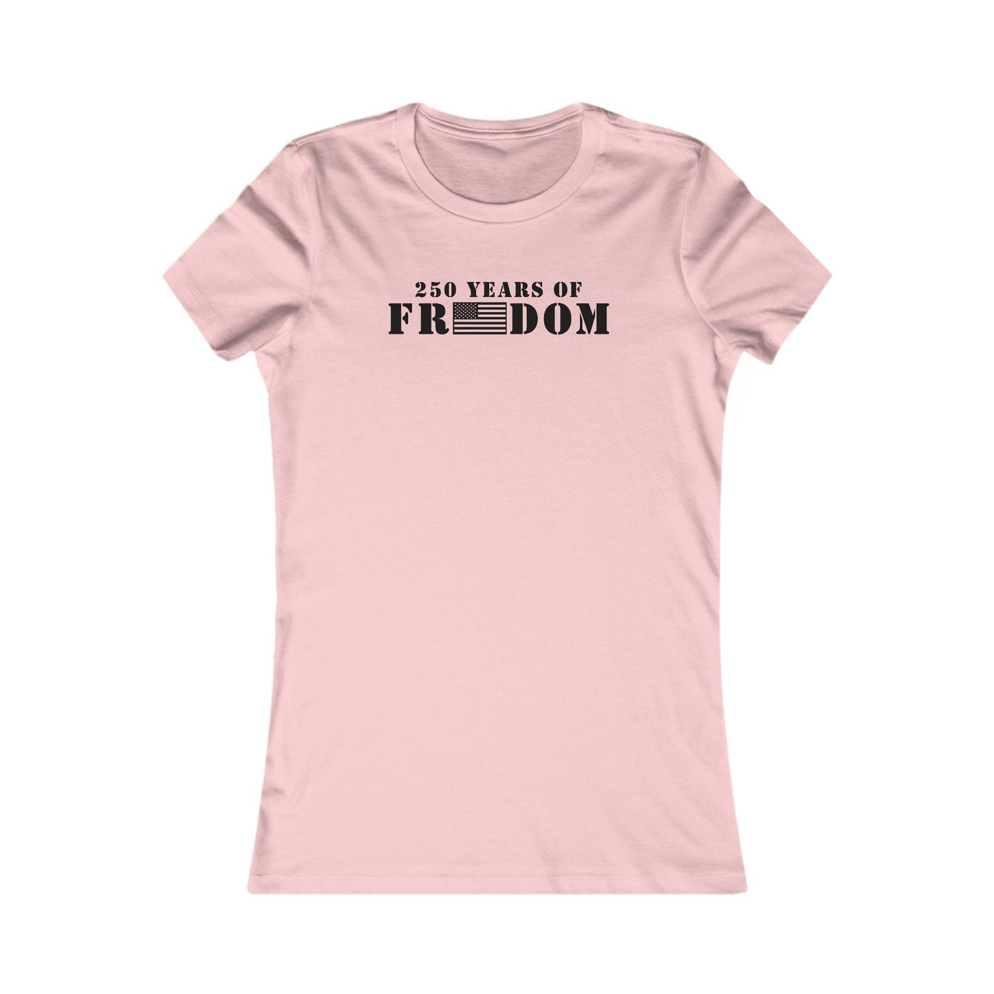 250 Years of Freedom Women's Favorite Tee