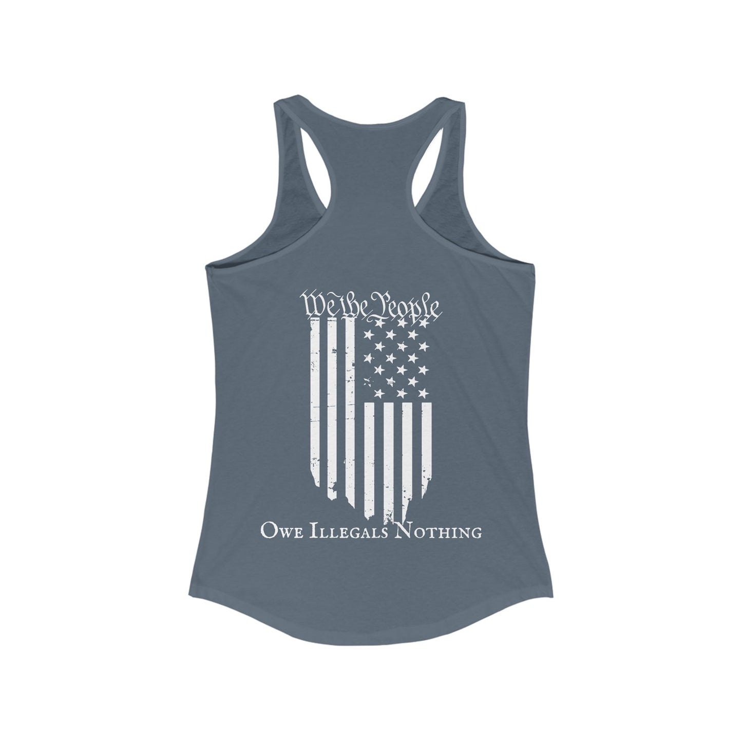 We The People - Owe Illegals Nothing Women's Ideal Racerback Tank
