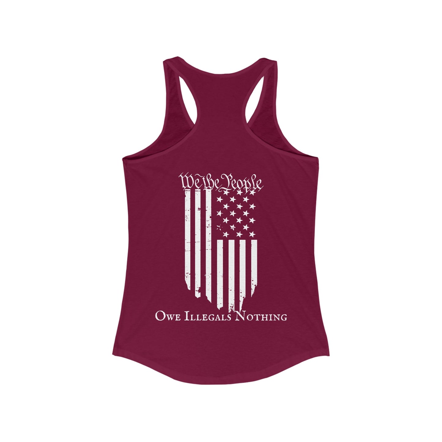 We The People - Owe Illegals Nothing Women's Ideal Racerback Tank