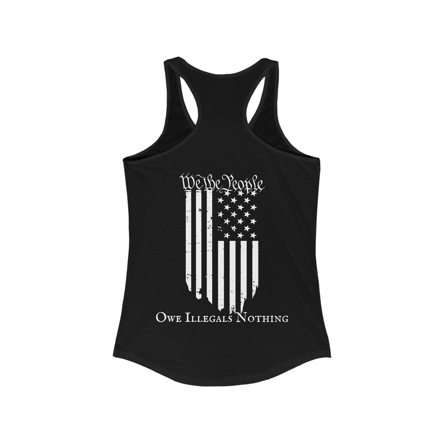 We The People - Owe Illegals Nothing Women's Ideal Racerback Tank