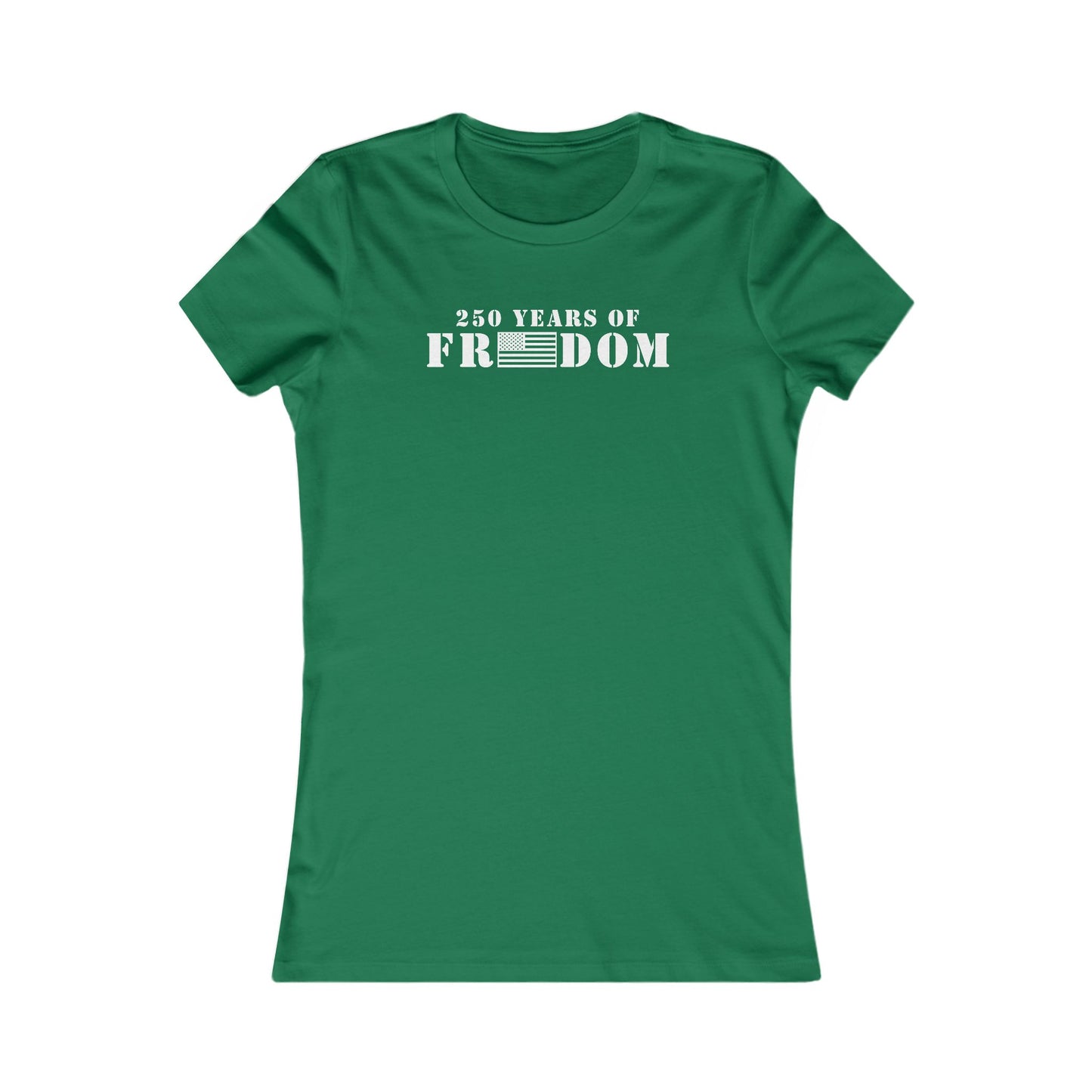 250 Years of Freedom Women's Favorite Tee