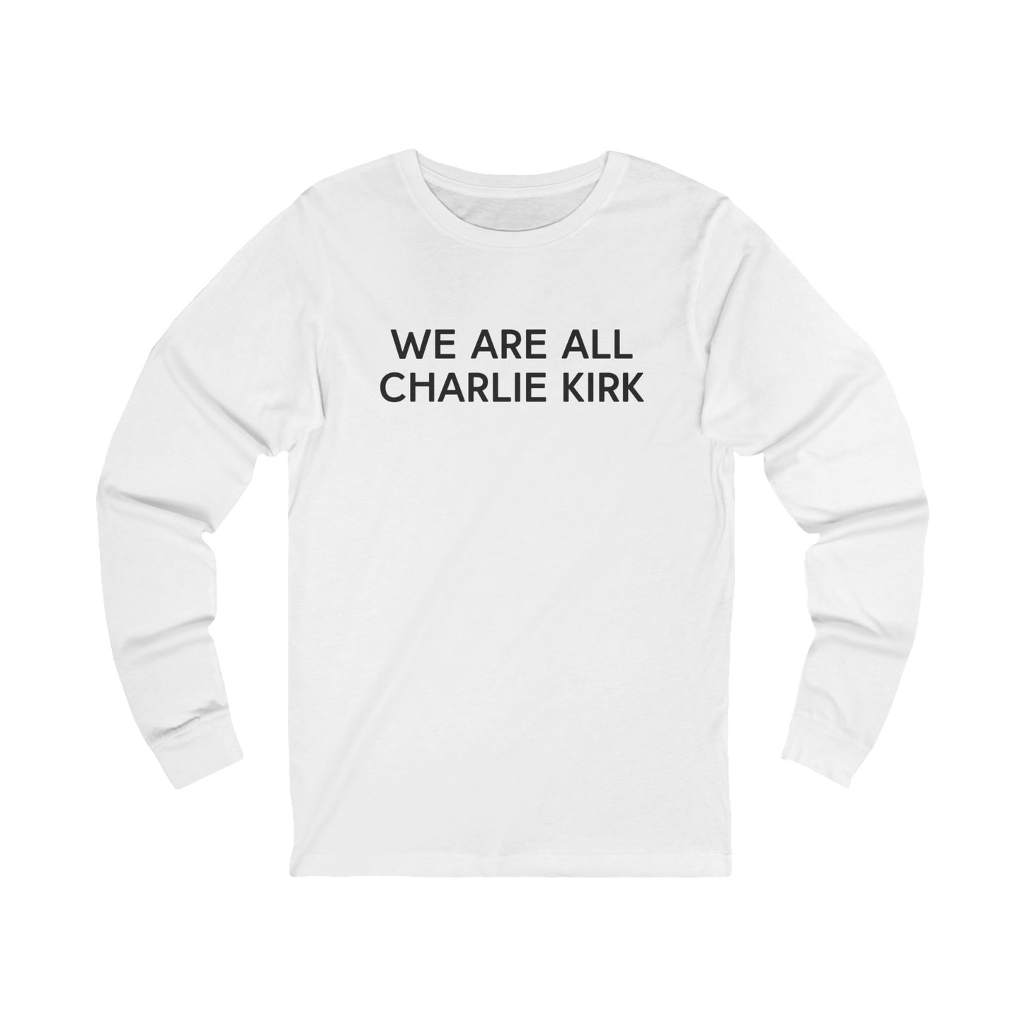 We Are All Charlie Kirk Unisex Jersey Long Sleeve Tee