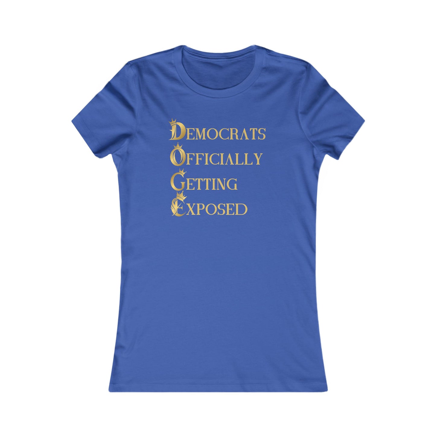 DOGE "Democrats Officially Getting Exposed" Women's Favorite Tee