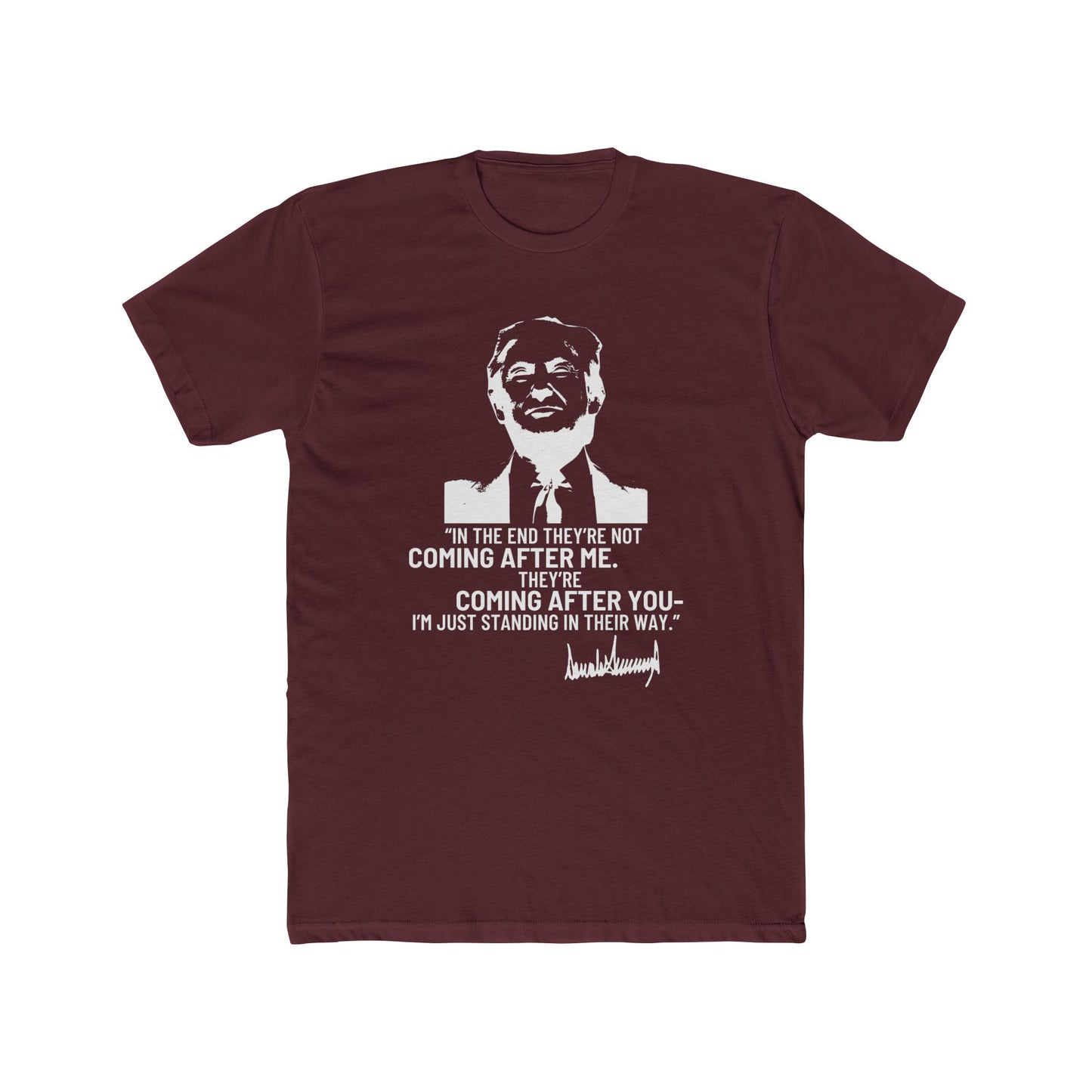 Trump They're Coming After You Cotton Crew Tee Clearance