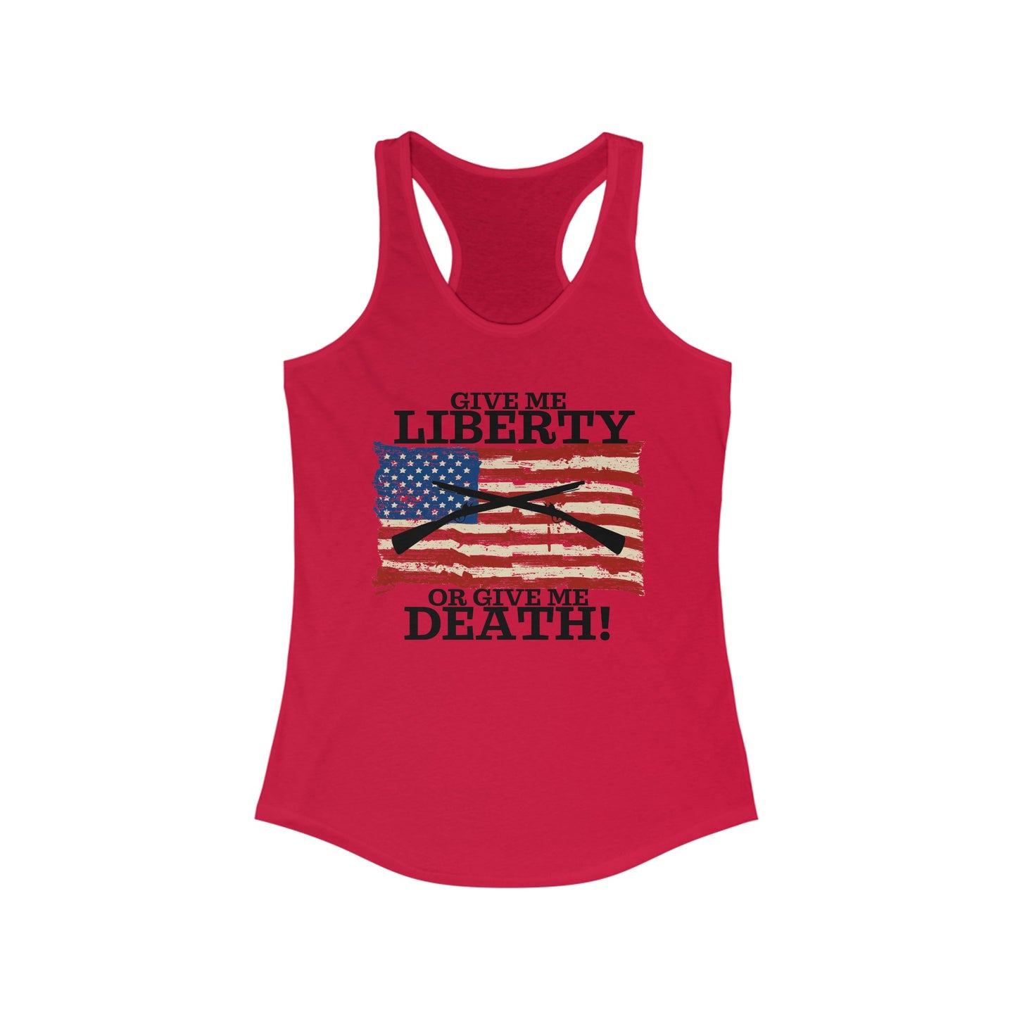 Give Me Liberty or Give Me Death Women's Ideal Racerback Tank