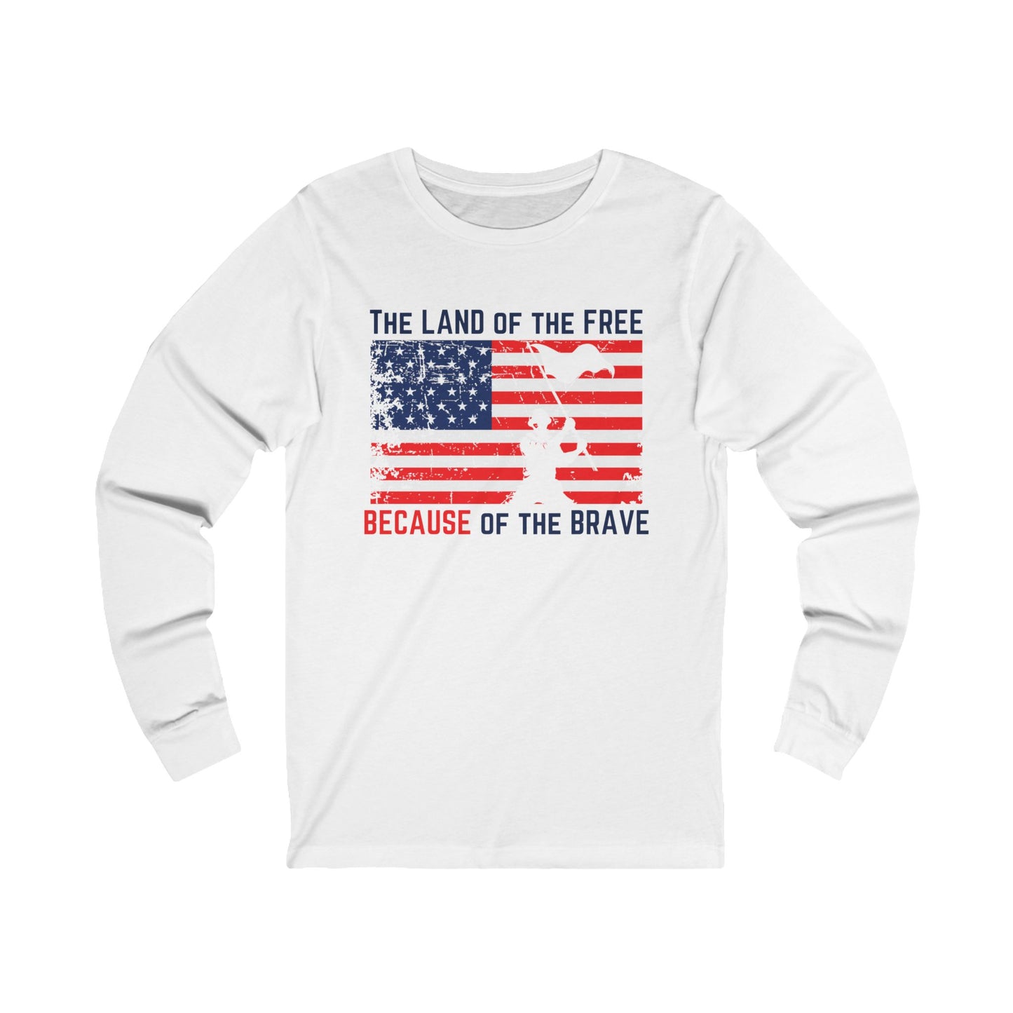 The Land of the Free BECAUSE of the Brave Unisex Jersey Long Sleeve Tee