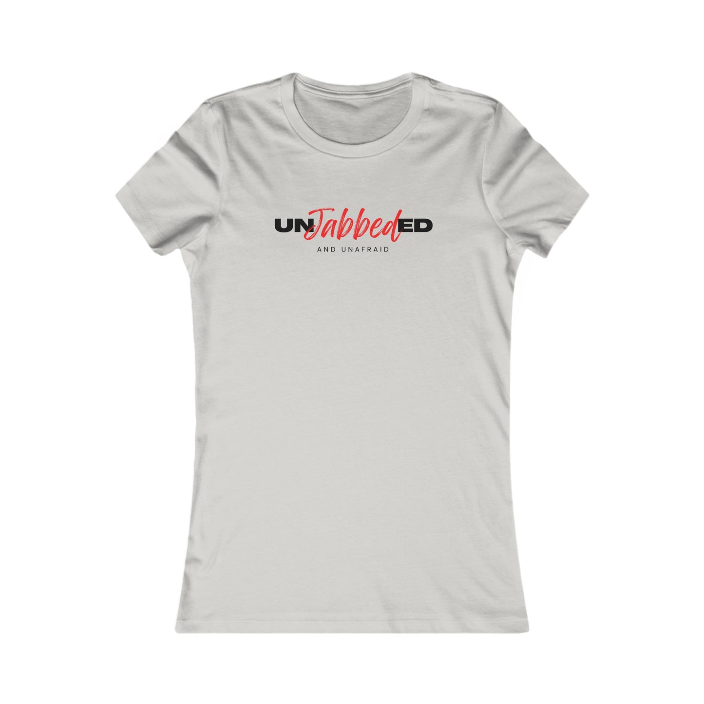 Unjabbed and Unafraid Women's Favorite Tee