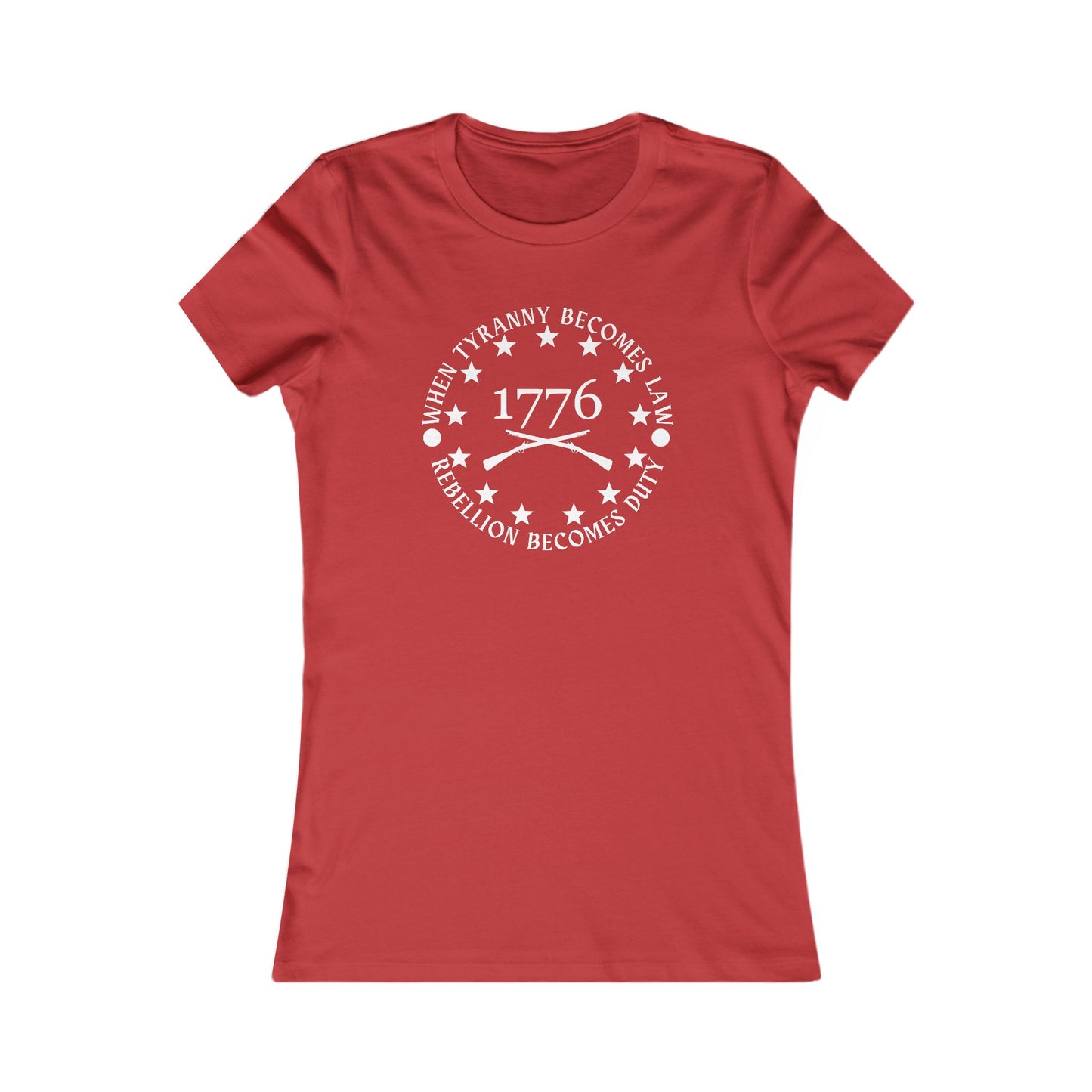 When Tyranny Becomes Law, Rebellion Becomes Duty Women's Favorite Tee