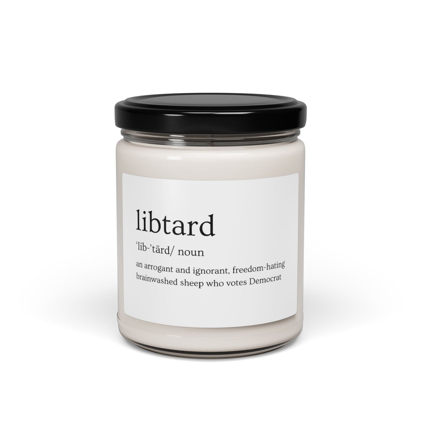 LibTard Definition Scented Soy Candle - 9oz - Unique Political Humor Gift