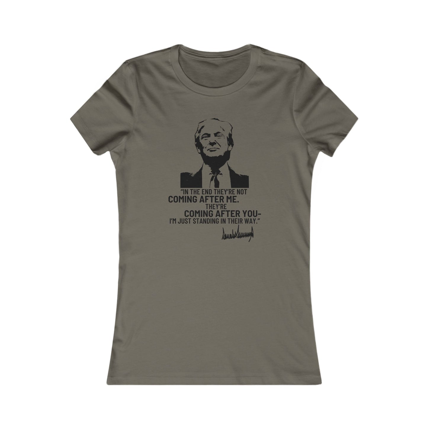 Trump They're Coming After You Women's Favorite Tee Clearance