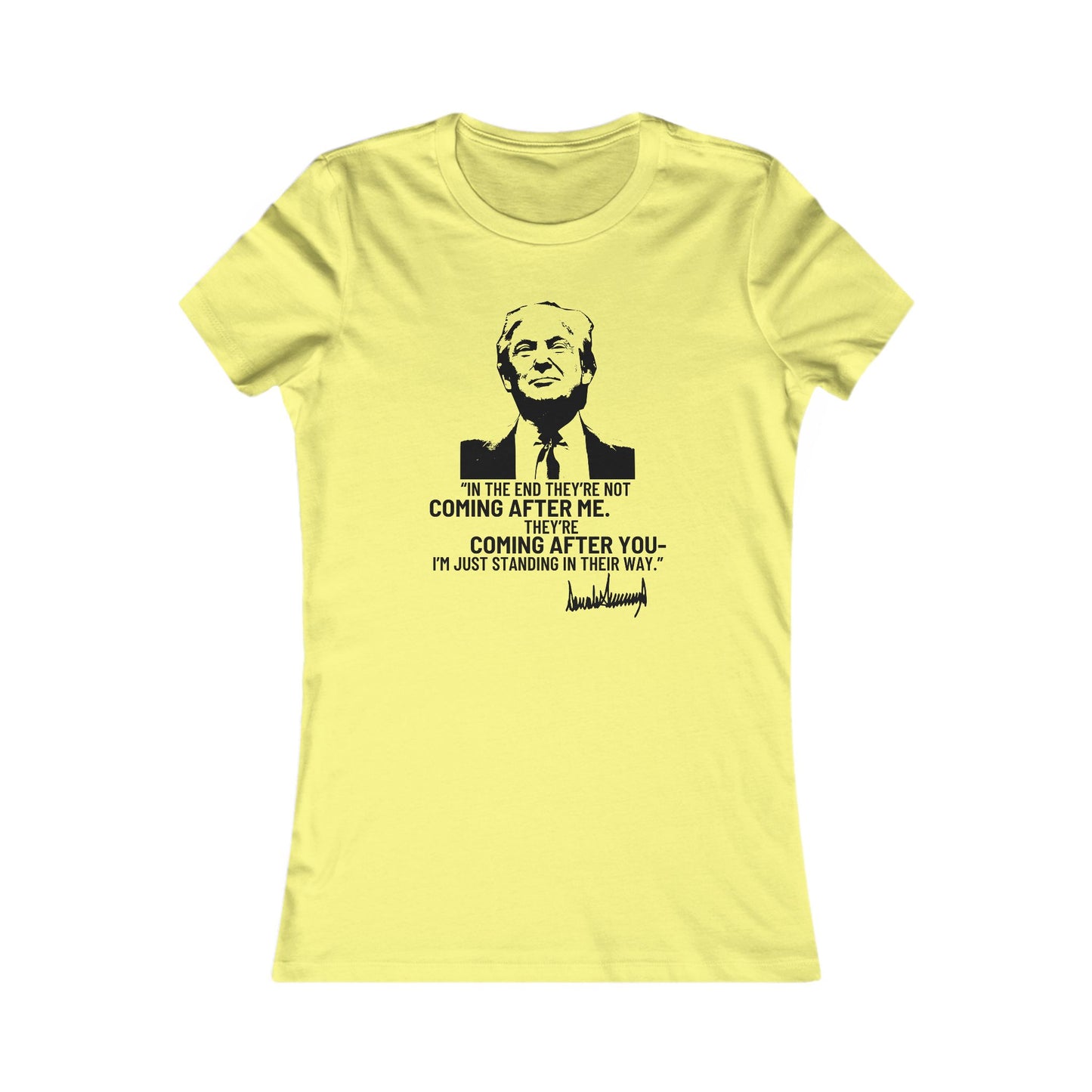 Trump They're Coming After You Women's Favorite Tee Clearance