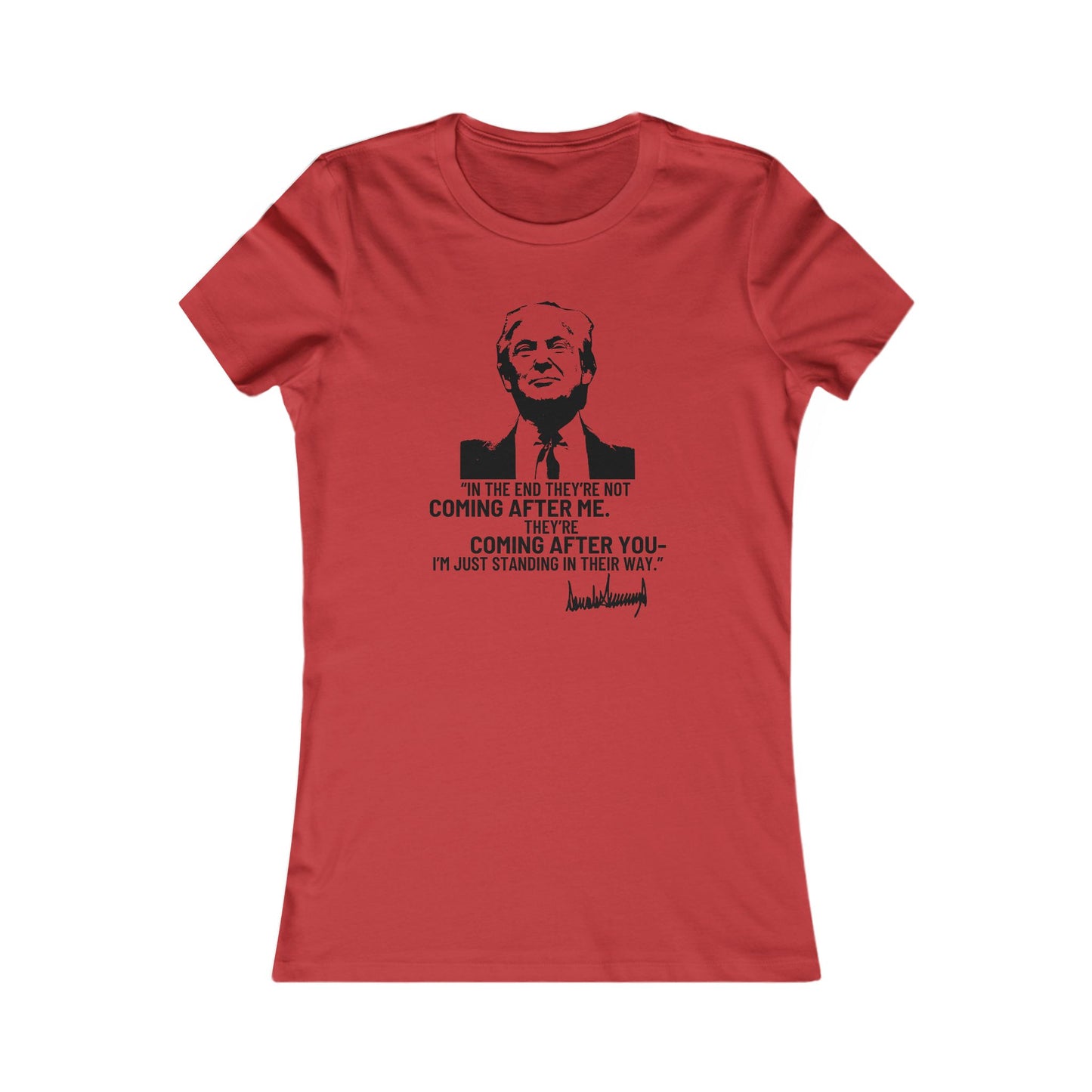 Trump They're Coming After You Women's Favorite Tee Clearance