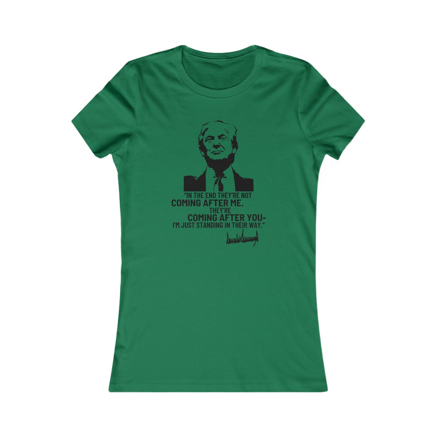 Trump They're Coming After You Women's Favorite Tee Clearance